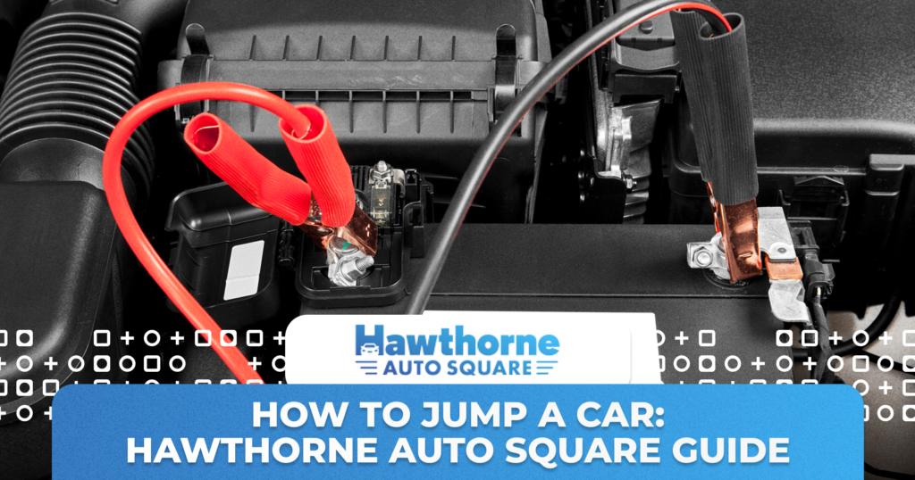 How to Jump a Car Hawthorne Auto Square