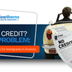 No Credit? No Problem: Car Buying Tips for Immigrants in America